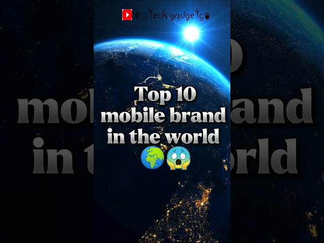 Top 10 Mobile brand in the world🌍😱 #shorts #viral #smartphone #mobile @TechnicalGuruji @FactTechz