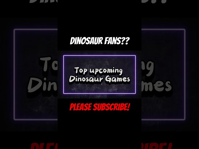 Upcoming Dinosaur Games!