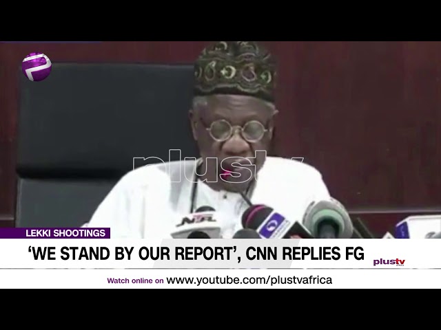 ‘We Stand by Our Report’, CNN Replies FG (News | Nigeria)