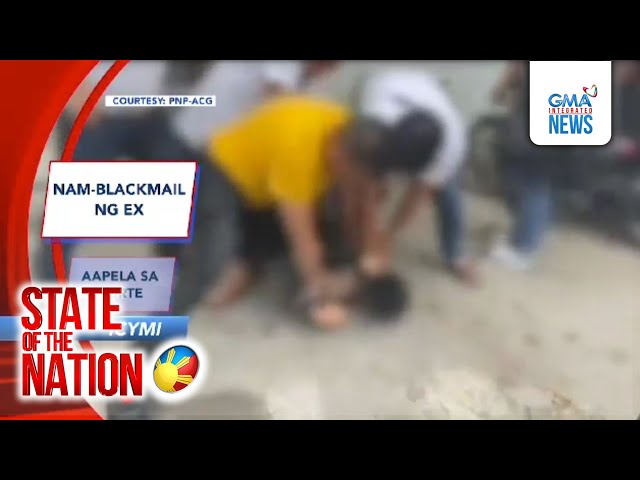 In Case You Missed It: Nam-blackmail ng ex; aapela sa korte | SONA