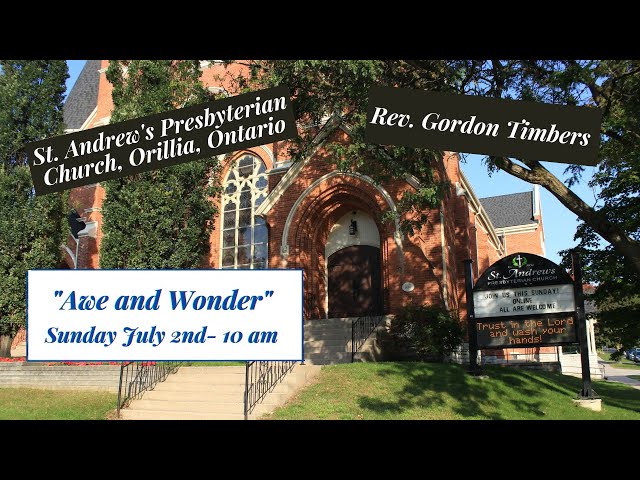 St. Andrew's Orillia - Sunday July 2nd - 10am -   "Awe and Wonder"