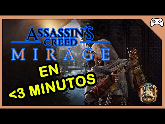 Análisis ASSASSINS CREED MIRAGE en 3 MINUTOS - Español - Respetando tu tiempo