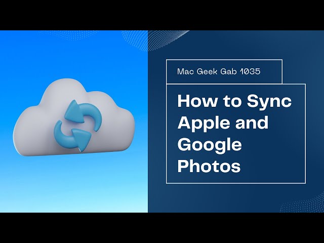 How to Sync Apple Photos with Google Photos