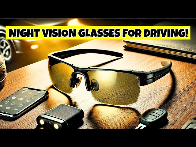 Top 5 Best Night Vision Glasses for Driving 2025!🔥  Improve Safety and Clarity