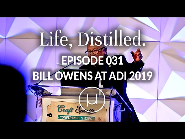 Life, Distilled - Episode #31 - Bill Owens & Erik Owens