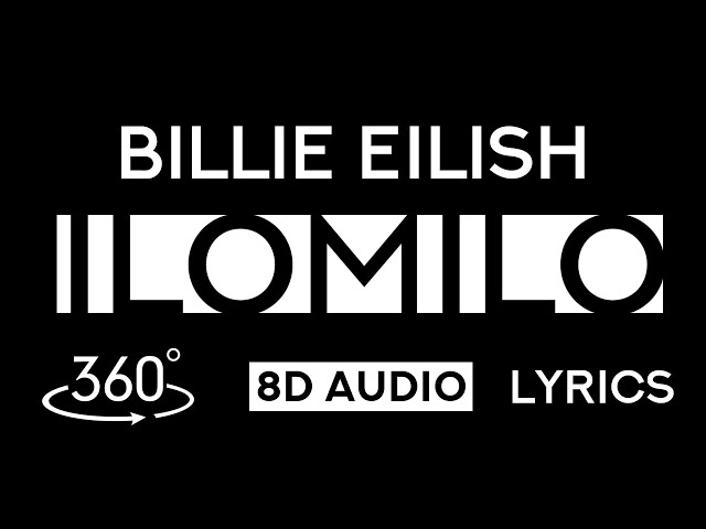 Billie Eilish - ilomilo (360 video + 8D Audio + Lyrics)