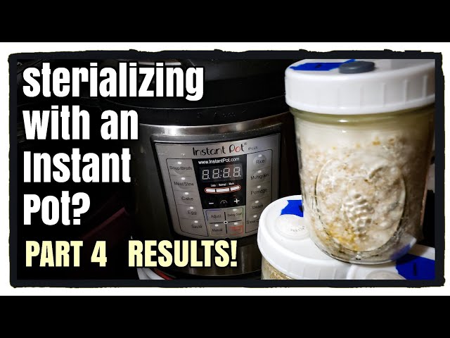 Instant Pot to Sterilize Grain Spawn Jars PART 4