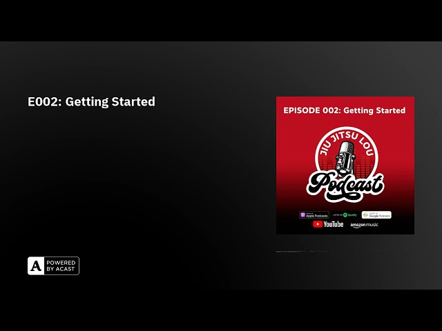 E002: Getting Started - AUDIO ONLY