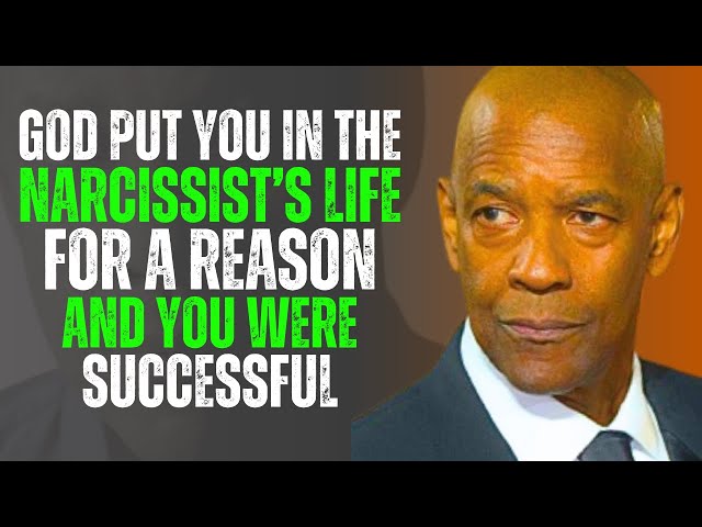 God Put You in the Narcissist’s Life for a Reason—And You Were Successful | Denzel's Motivation.