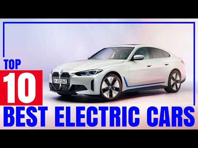 The Top 10 BEST ELECTRIC CARS In The WORLD