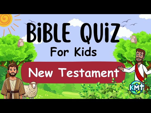 Bible Quiz For Kids - Questions from the New Testament