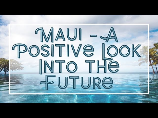 Maui Fires - An Energy Reading and Spiritual Message