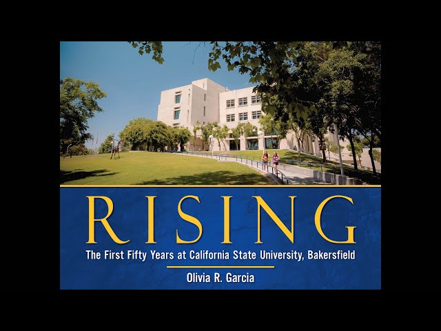 Rising, The First Fifty Years at California State University Bakersfield, a Documentary