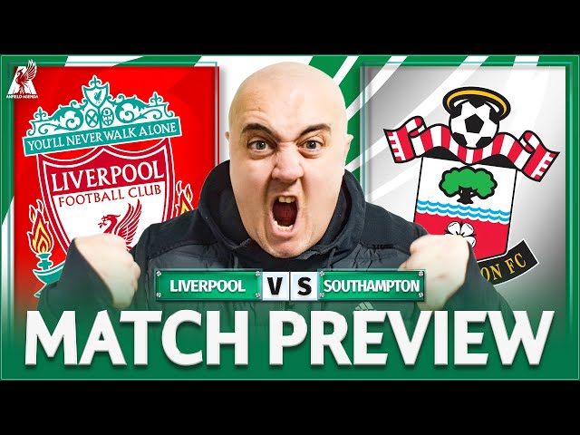 LIVERPOOL vs SOUTHAMPTON! Starting XI Prediction & Preview