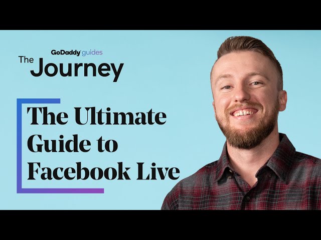 The Ultimate Guide to Facebook Live for Business | The Journey