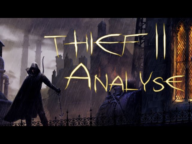 Thief 2 - Une brève analyse