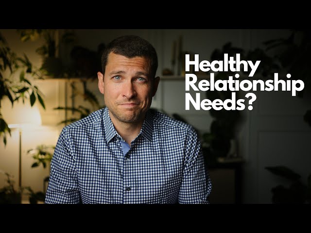 Healthy vs Unhealthy Needs in a Relationship