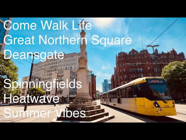 Heatwave Manchester City Centre & Spinningfields