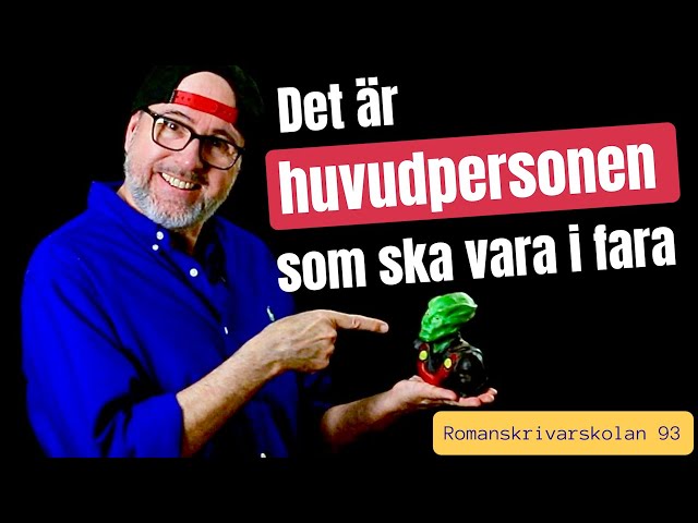 Romanskrivarskolan #93: Det ska gälla protagonisten!