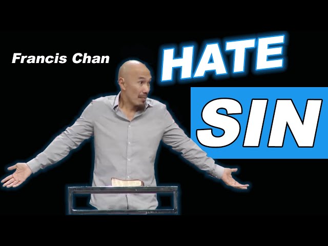 FRANCIS CHAN SERMON CLIP || Christians should hate sin and practice righteousness