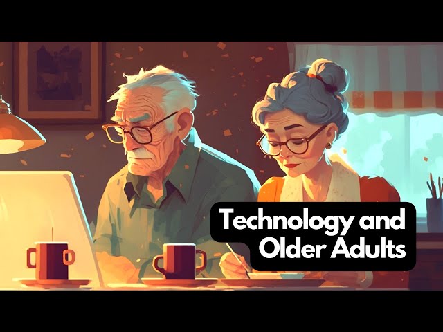 Technology and Older Adults: 10 Things You Need to Know