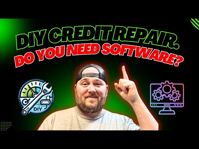 DIY Credit Repair | Do you need Software | Truth about DIY credit repair programs