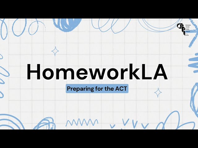 All About HomeworkLA: Preparing for the ACT