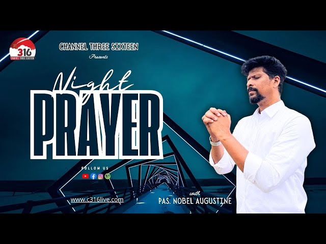 🔴🅻🅸🆅🅴 | NIGHT PRAYER | Pas. Nobel Augustine | 31 JAN 2025 | Prayer Live #nightprayer #channel316