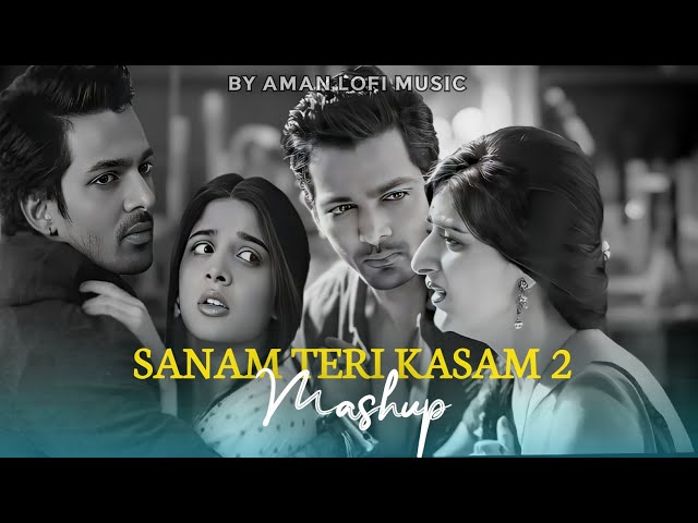 Sanam Teri Kasam 2 Mashup Nonstop jukebox songs Aashiqui 2 Tere Naam 2 | 2025 Full Mashup 2.O