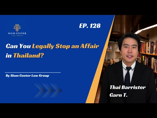 [EP 128] Can You Legally Stop an Affair in Thailand?