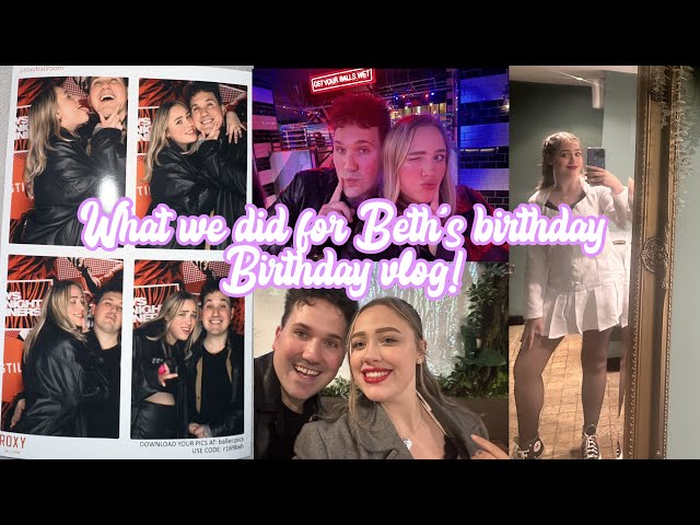 What we did for Beth’s birthday | Birthday Vlog