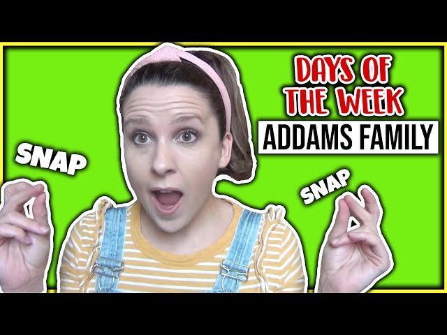 Days of the Week Song Addams Family - Teach The Days of the Week