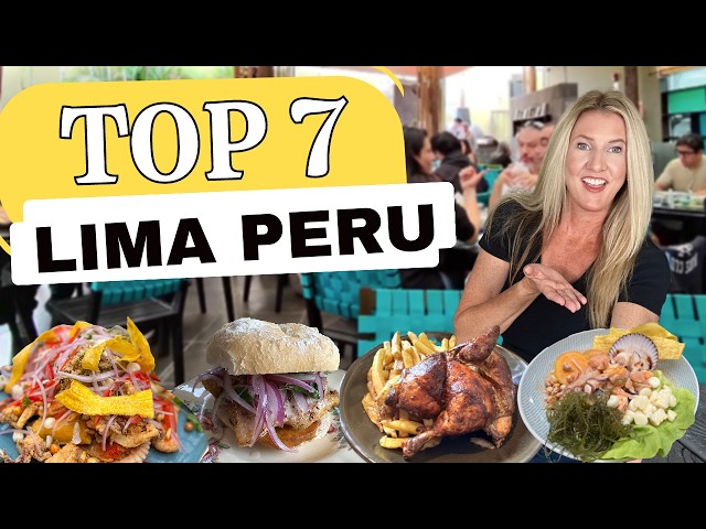 Top 7 Restaurants in Lima You Have to Try! | A Food Lover’s Guide