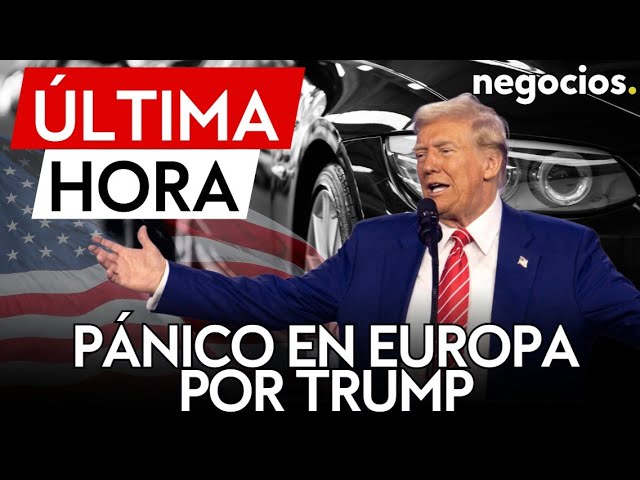 ÚLTIMA HORA | Pánico en Europa por Trump: ofrecerá aranceles más bajos para los automóviles de EEUU