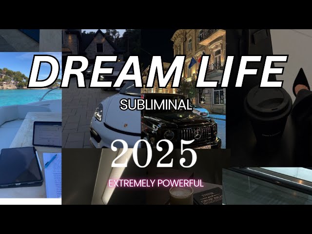 DREAM LIFE subliminal, Create an ALL NEW LIFE for 2025 (beauty, confidence, success & love)