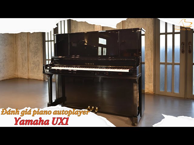 Đánh giá Piano Yamaha UX1 Autoplayer – Đẳng cấp, Sang trọng, Công nghệ Hiện đại