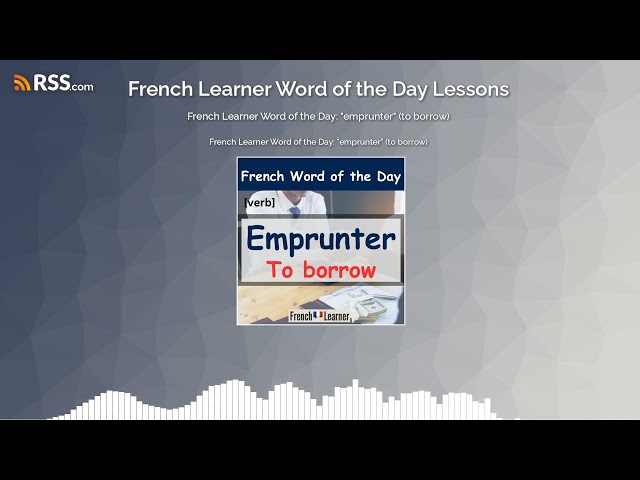 French Learner Word of the Day: "emprunter" (to borrow)