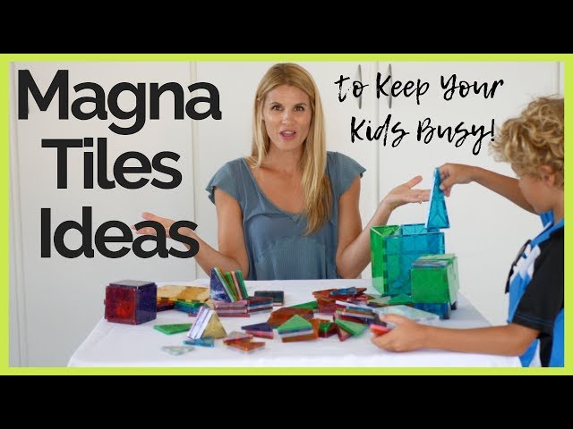 MAGNA TILES IDEAS TO KEEP YOUR CHILD PLAYING ALL DAY!