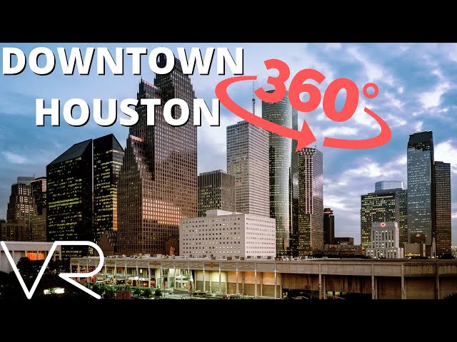 Downtown Houston 360 VR | A Drive Through the Heart of the City