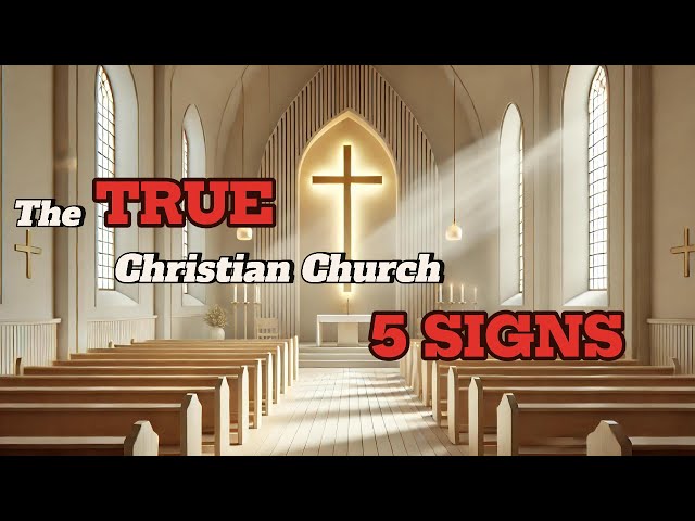 The Characteristics of the True Christian Church - Biblically Explained