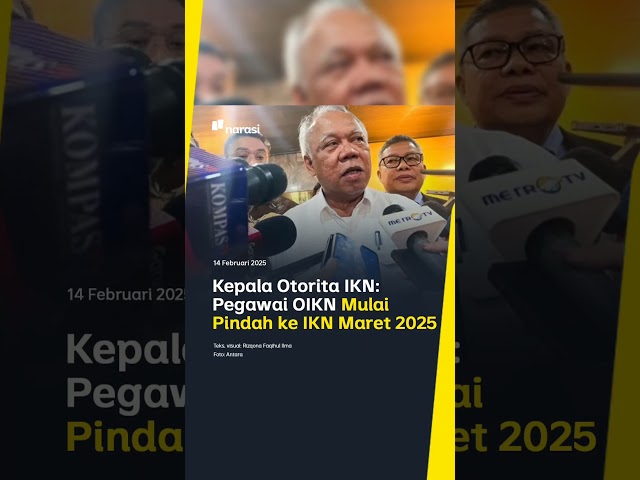 Kepala Otorita IKN: Pegawai OIKN Mulai Pindah ke IKN Maret 2025 | Narasi Daily