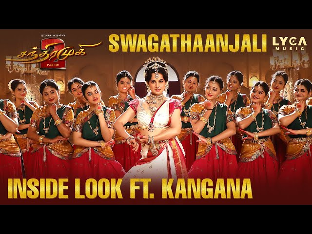 Chandramukhi 2 - Swagathaanjali Inside Look Ft Kangana I Ragava I Kangana I Vadivelu | Lyca Music