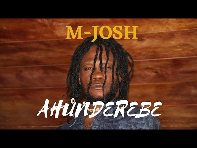 M-Josh   Ahunderebe