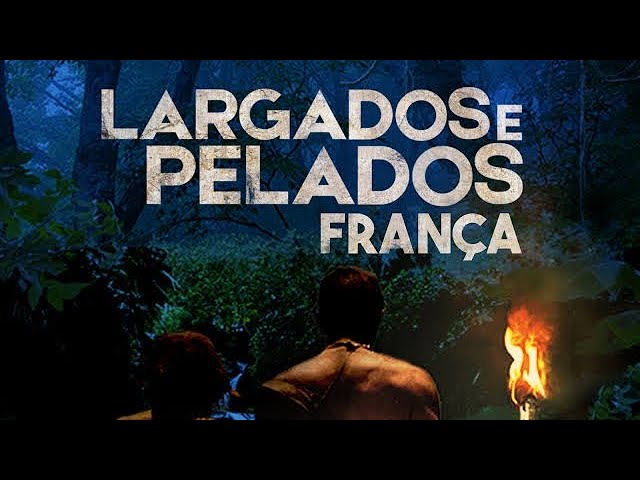 Largados e Pelados - França - Temp 01 Ep 04