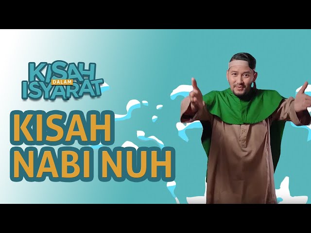 KISAH NABI NUH AS #KisahDalamIsyarat