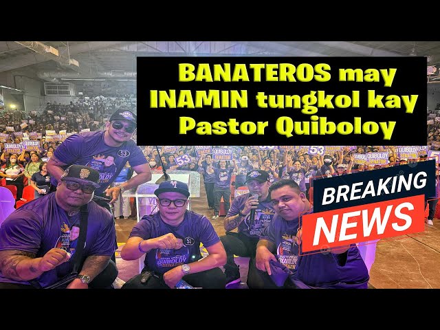 BANATEROS may INAMIN tungkol kay Pastor Quiboloy