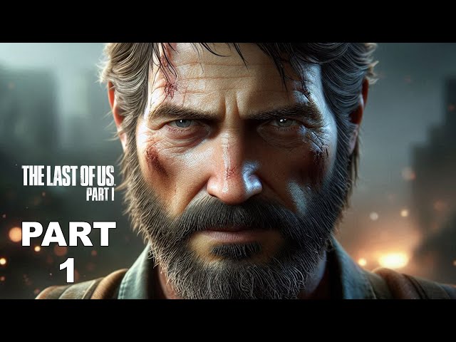 INTRO The Last of Us Part 1 Gameplay Walkthrough Story Campaign Mission Part 1 FULL GAME 4K 60FPS