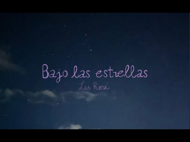 Les Rosé - Bajo las estrellas (Oficial Video)