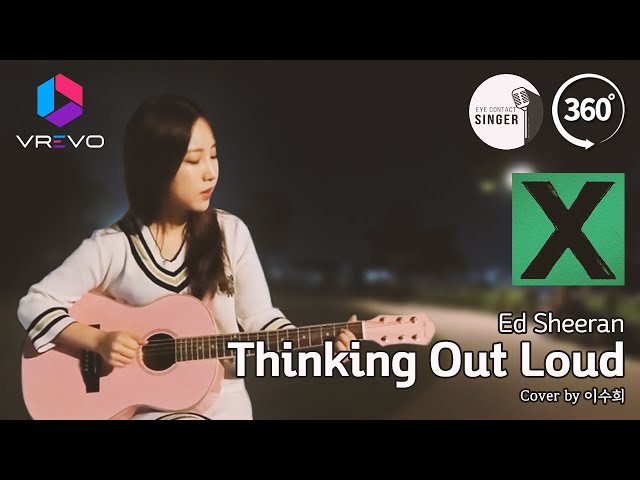 [VR 360] Thinking Out Loud - Ed Sheeran / Cover