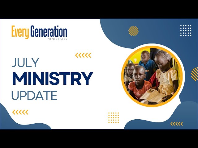 EGM's July 2024 Ministry Update